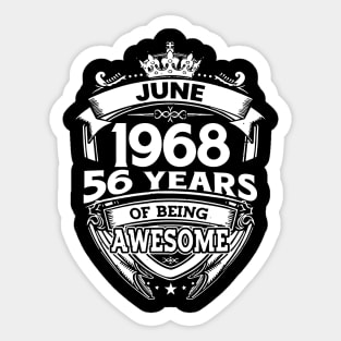 June 1968 56 Years Of Being Awesome 56th Birthday Sticker